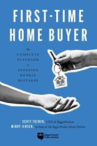 Image of the book "First Time Home Buyer" from BiggerPockets by Scott Trench and Mindy Jensen | The-Military-Guide.com